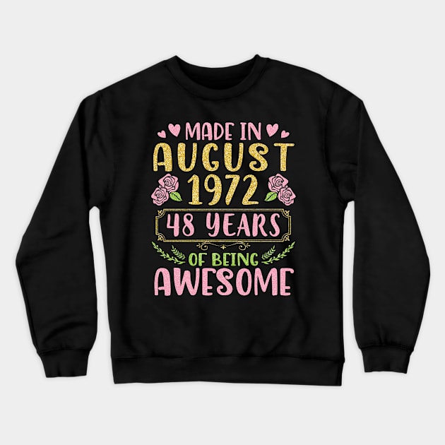 Made In August 1972 Happy Birthday 48 Years Of Being Awesome To Nana Mommy Aunt Sister Wife Daughter Crewneck Sweatshirt by bakhanh123